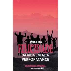 Livro da Felicidade da Vida em Alta Performance