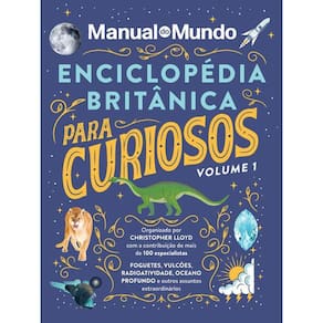 Enciclopédia Britânica para Curiosos - Volume 1