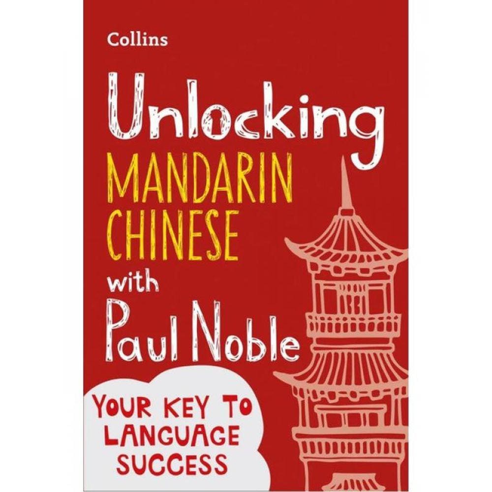 Unlocking Mandarin Chinese With Paul Noble