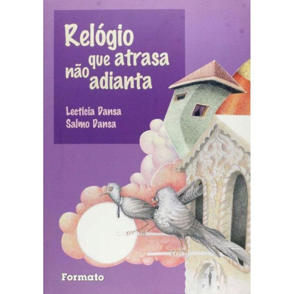 Relogio Que Atrasa Nao Adianta