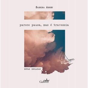 Parece pausa, mas é travessia: Notas Isoladas