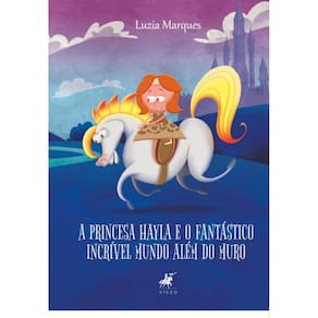 A princesa Hayla: O fant?stico incr?vel mundo al?m do muro