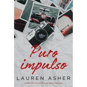 Puro impulso | Da autora best-seller de Amor nas entrelinhas