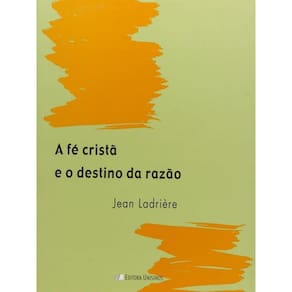 Fe Crista E O Destino Da Razao, A