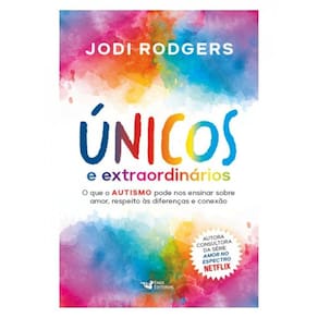 Únicos E Extraordinários – Consultora Da Série Amor No Espectro - Netflix