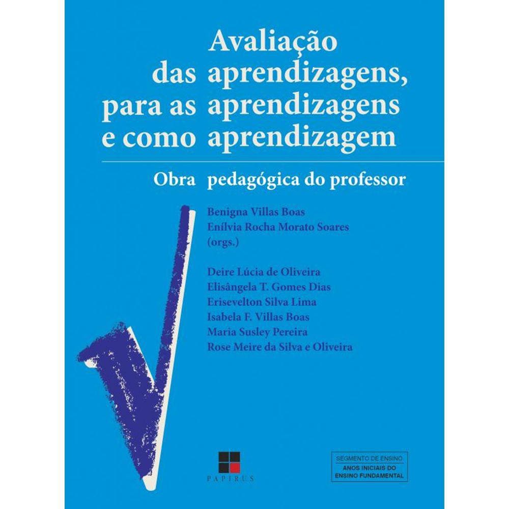 Avaliação das aprendizagens, para as aprendizagens e como aprendizagem:: Obra pedagógica do professor
