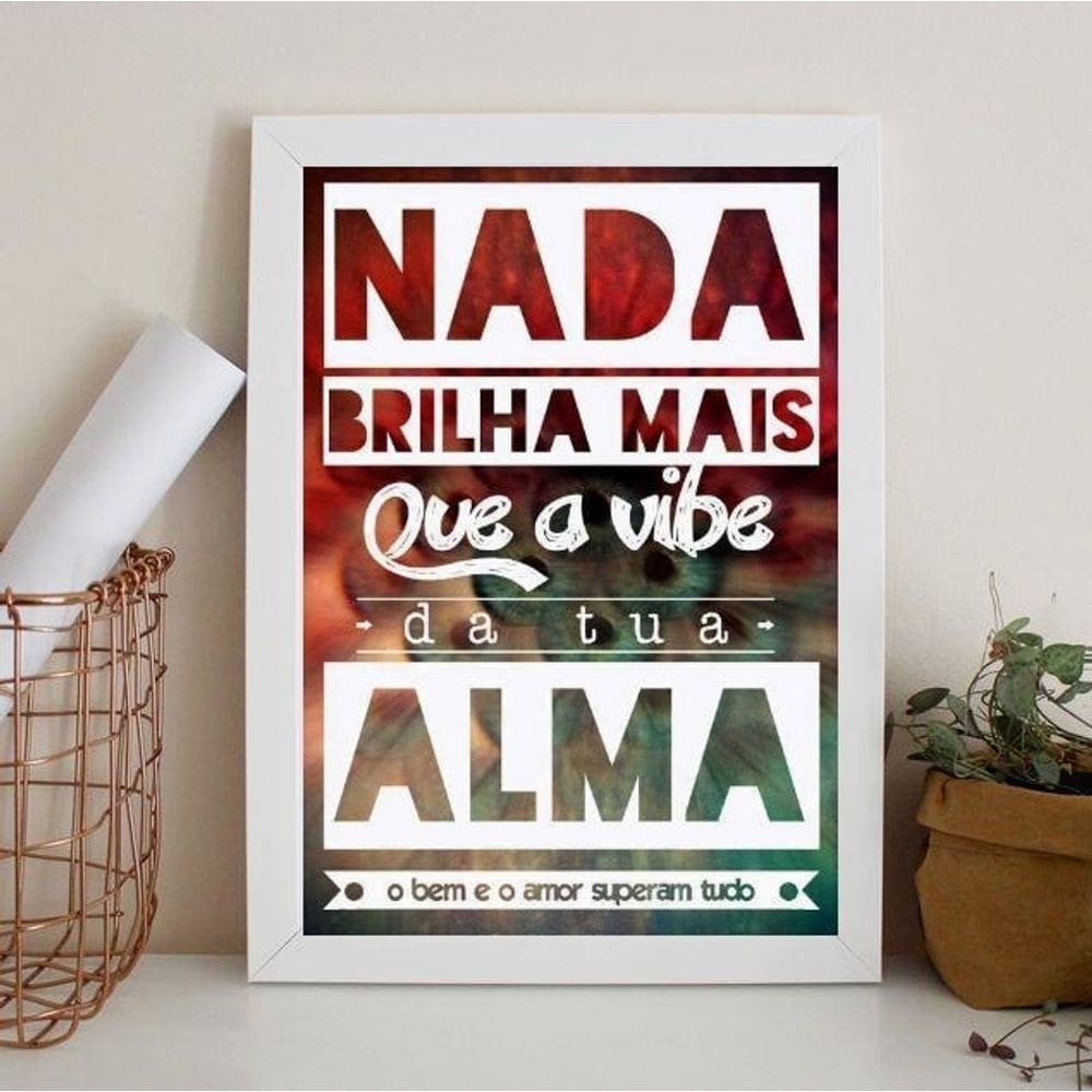 Quadro Nada Brilha Mais Que A Alma 33X24Cm - Com Vidro