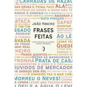 Frases feitas: Estudo conjetural de locuções, ditados e prov