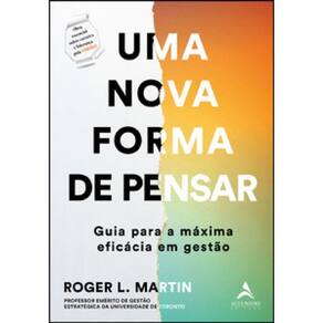 Uma nova forma de pensar: guia para a máxima eficácia em gestão