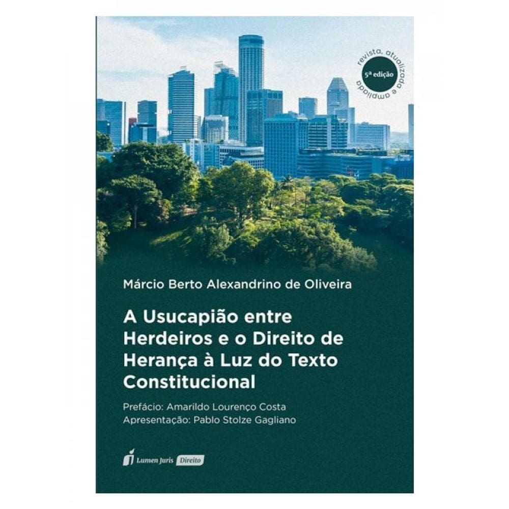 A Usucapião Entre Herdeiros E O Direito De Herança À Luz Do Texto Constitucional - 2024