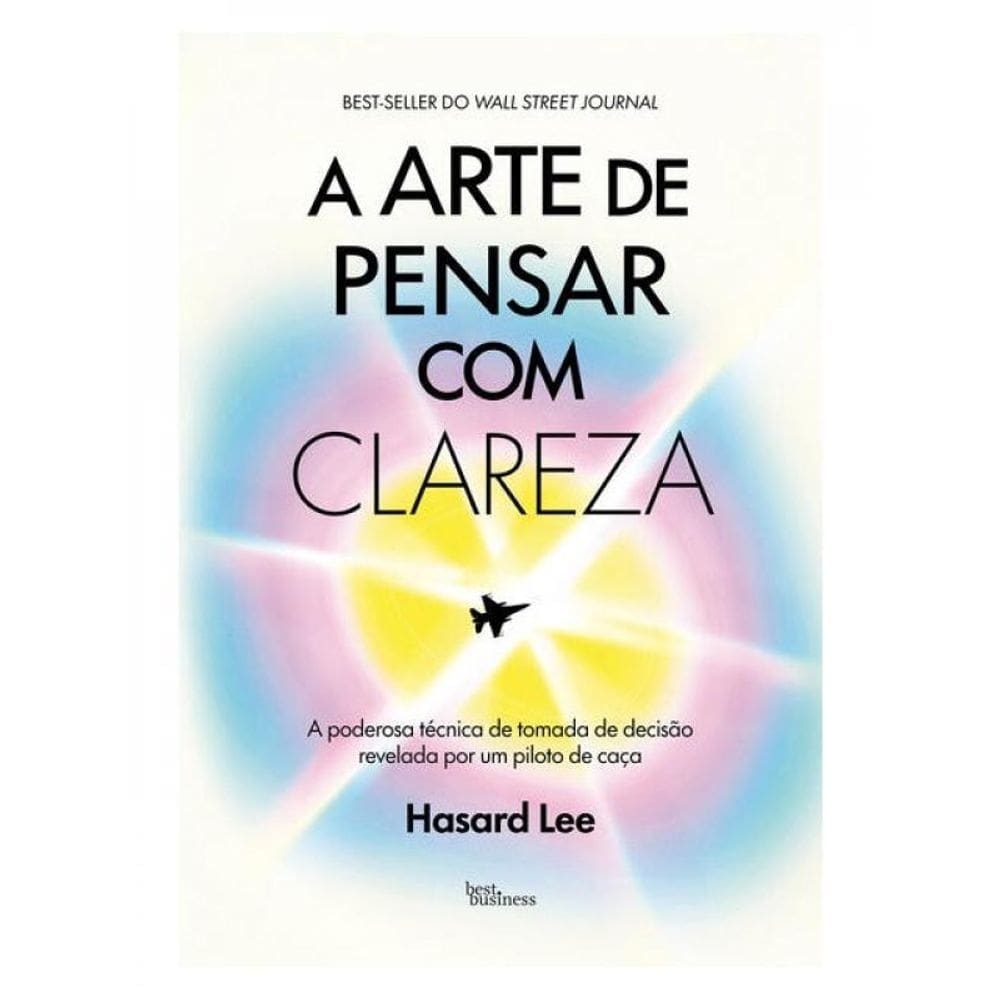 A Arte De Pensar Com Clareza