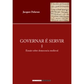 Governar É Servir: Ensaio Sobre Democracia Medieval