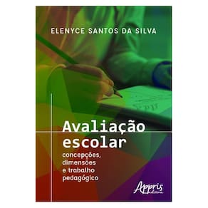 Avaliação escolar - Concepções, dimensões e trabalho pedagógico