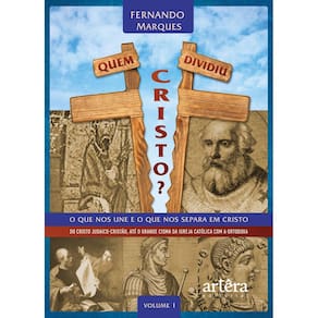Quem Dividiu Cristo? O que nos Une e o que nos Separa em Cristo