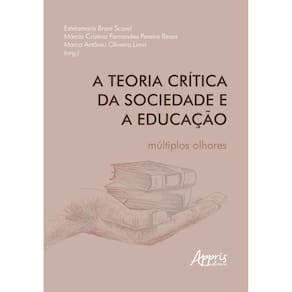 A teoria crítica da sociedade e a educação: múltiplos olhares