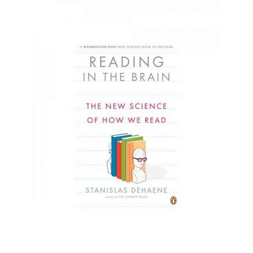Reading In The Brain - The New Science Of How We Read