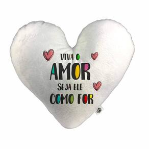 Almofada Coração Pelúcia Viva o Amor Seja Ele Como For Namorados Tamanho:P