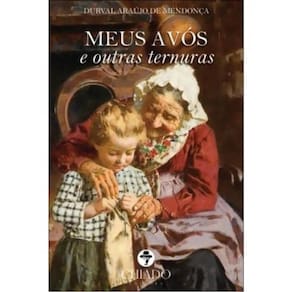 Meus Avos E Outras Ternuras