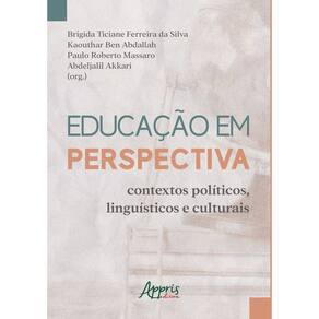 Educação em Perspectiva: Contextos Políticos, Linguísticos e Culturais