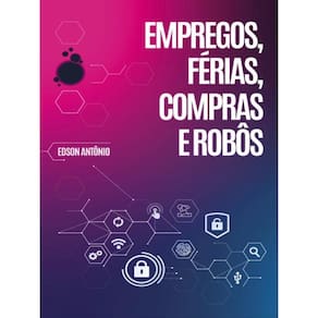 Empregos, Férias, Compras E Robôs