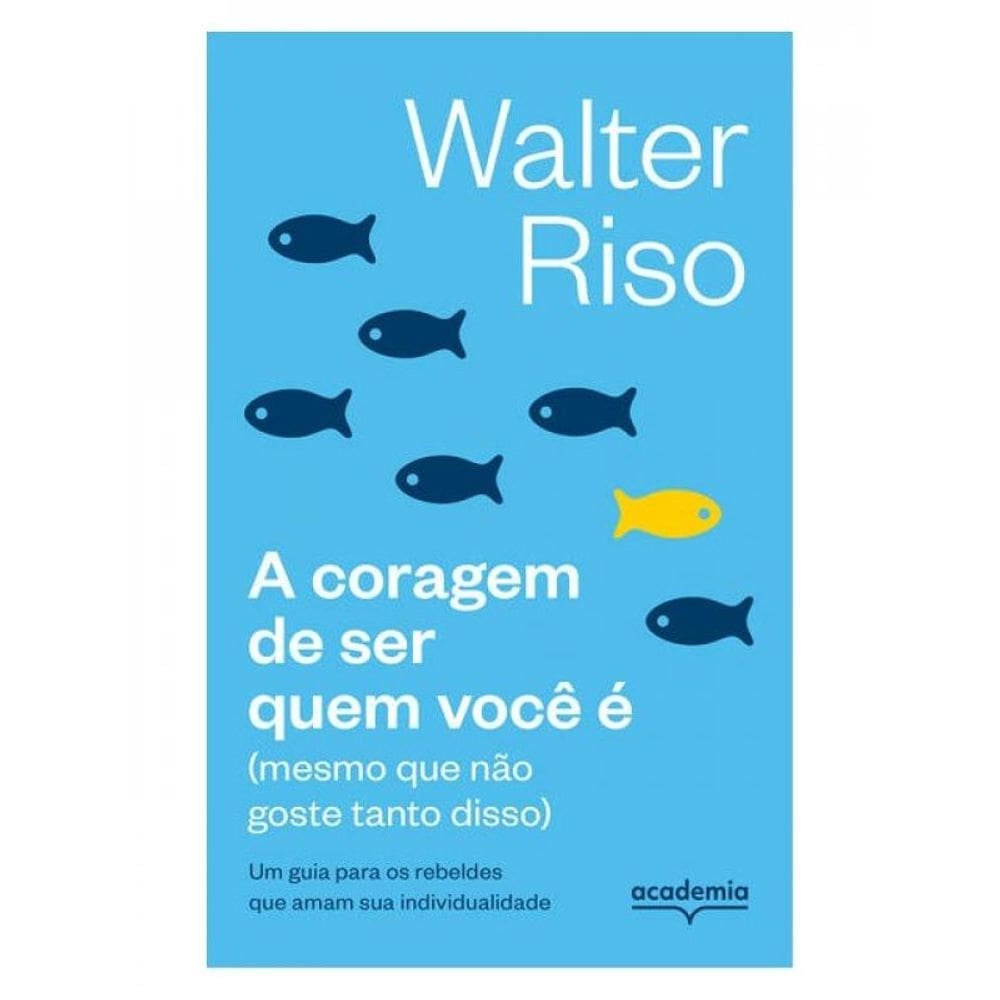 A Coragem De Ser Quem Você É