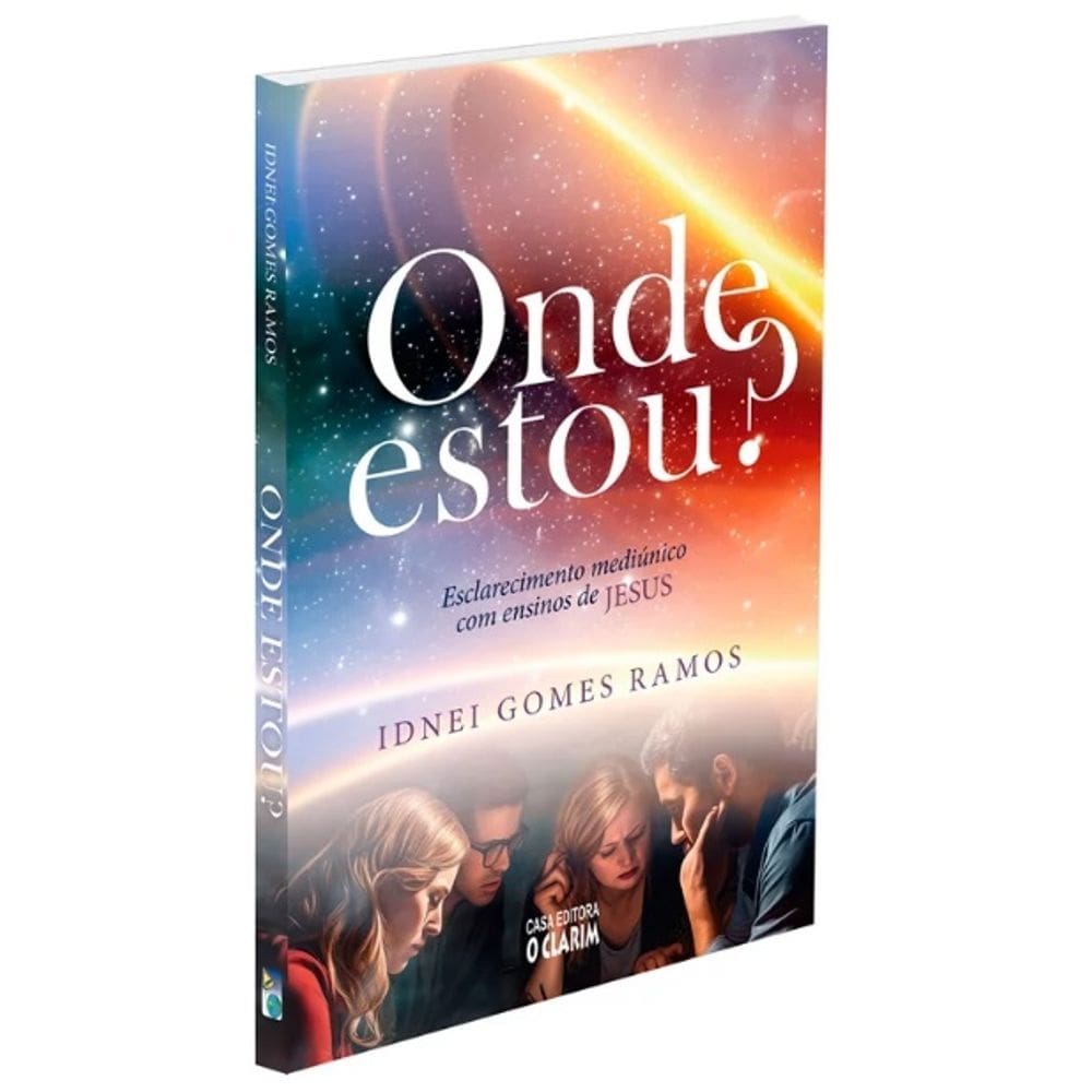 Onde Estou? - Esclarecimento Mediúnico com Ensinos de Jesus