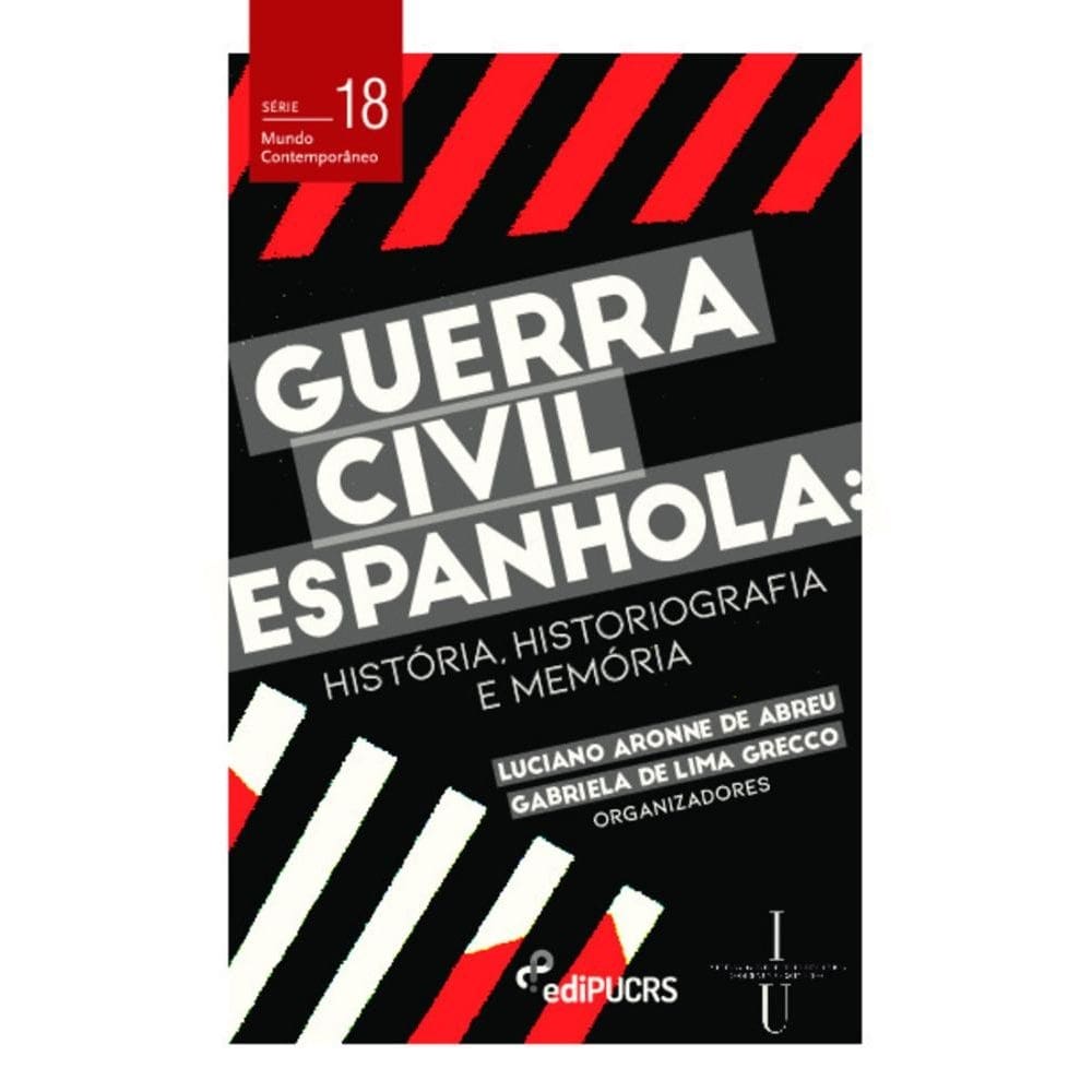 Guerra civil espanhola: história, historiografia e memória
