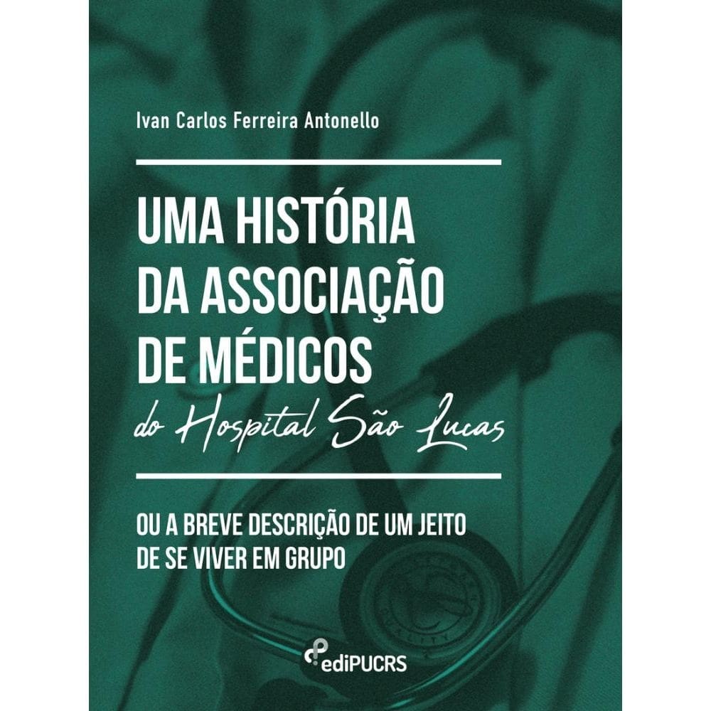 Uma História da Associação de Médicos do Hospital São Lucas ou A Breve descrição de um jeito de se viver em grupo