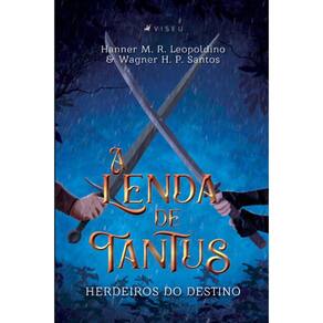 A Lenda de Tantus:   Herdeiros do Destino