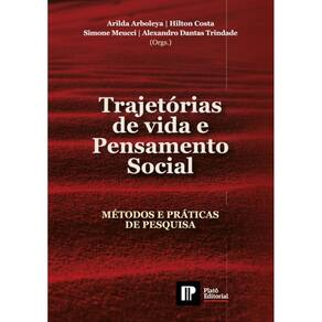 Trajetórias de vida e pensamento social: métodos e práticas de pesquisa