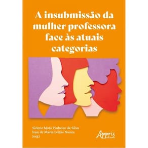 A Insubmissão Da Mulher Professora Face Às Atuais Categorias