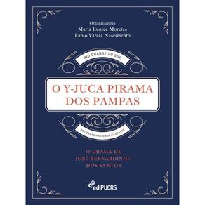 O y-juca pirama dos pampas: o drama de José Bernardino Dos Santos