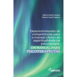 Desenvolvimento de competências para o manejo clínico de espiritualidade na psicoterapia: um manual para psicoterapeutas