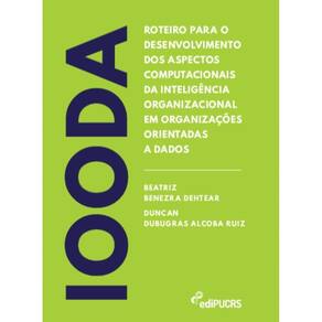 Roteiro para o desenvolvimento dos aspectos computacionais da inteligência organizacional em organizações orientadas a dados: iooda