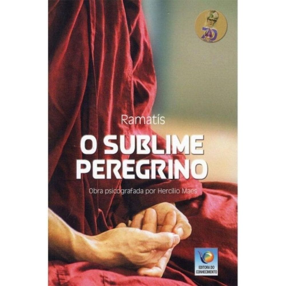 O Sublime Peregrino: Obra Psicografada Por Hercílio Maes