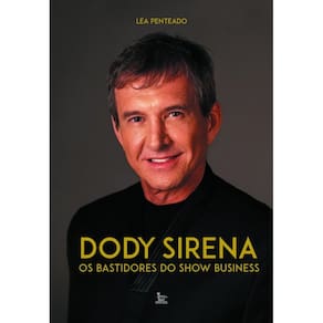 Dody Sirena: Os bastidores do show business