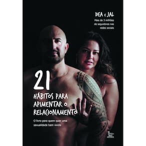 21 hábitos para apimentar o relacionamento: O livro para que quer uma sexualidade bem vivida