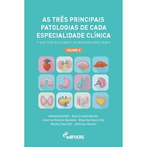 As tr?s principais patologias de cada especialidade cl?nica: o que todo estudante de medicina deve saberO que todo estudante de Medicina deve saber