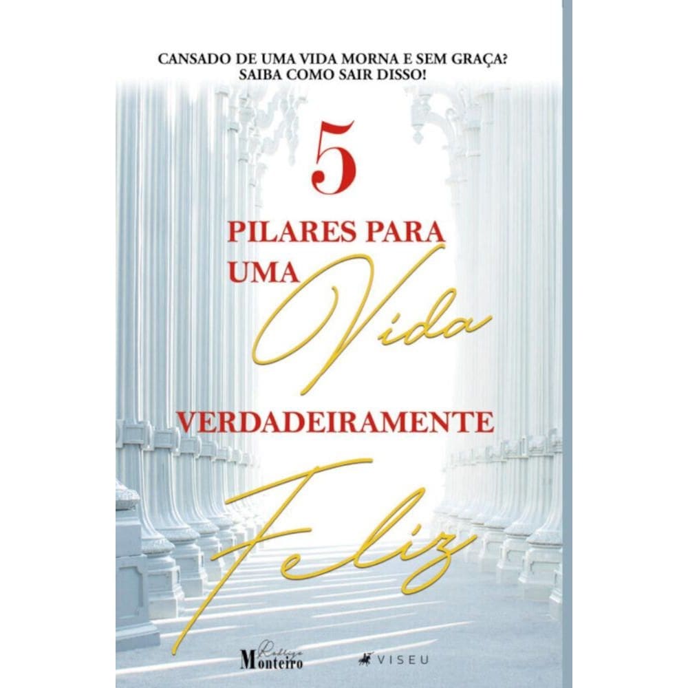 5 pilares para uma vida verdadeiramente feliz