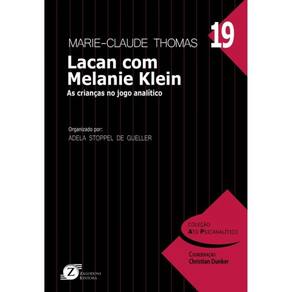 Lacan Com Melanie Klein - Vol. 19
