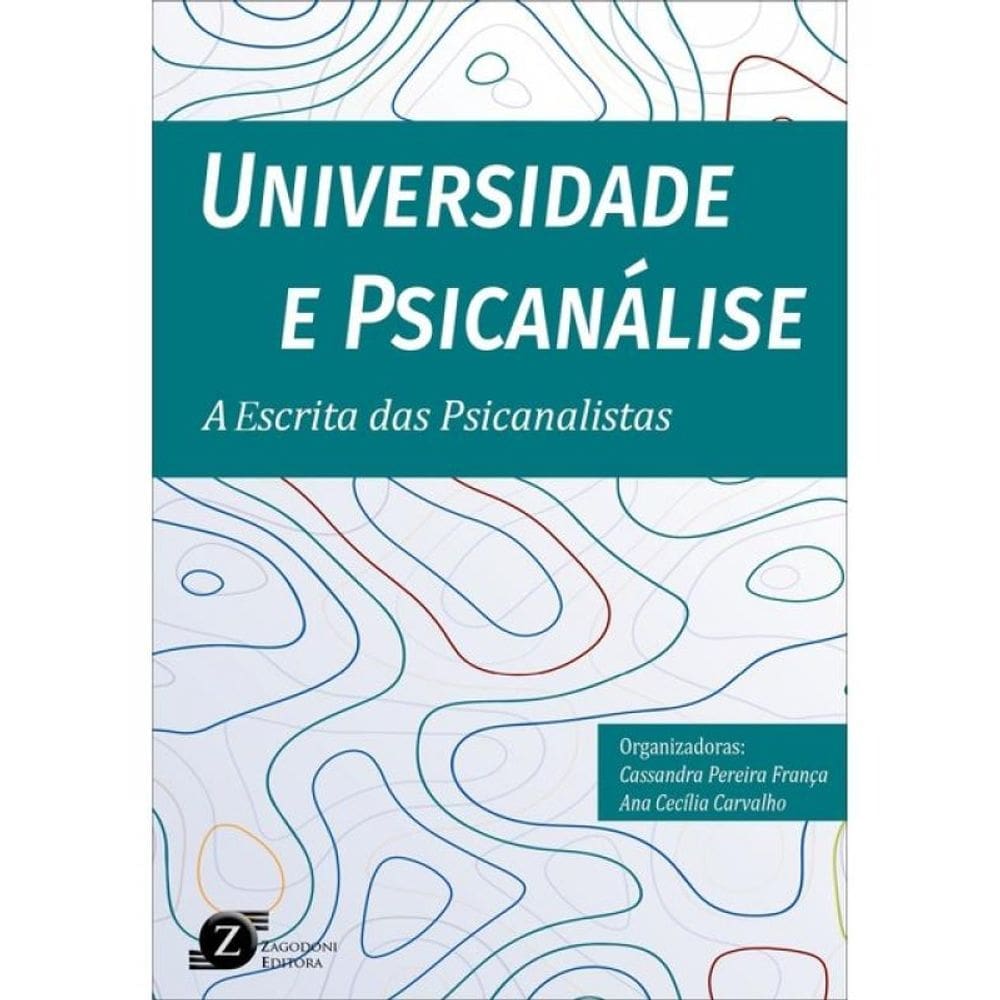 Universidade E Psicanálise - A Escrita Das Psicanalistas