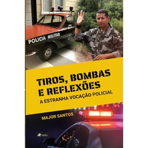 Tiros, bombas e reflex?es: A estranha voca??o policial