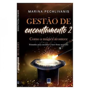 Gestão De Encantamento 2: Como A Mágica Acontece