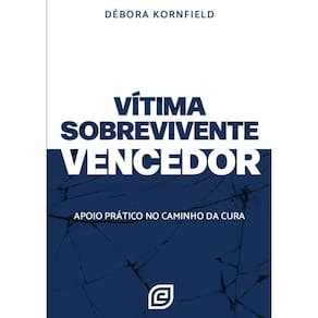 Vítima, sobrevivente, vencedor: Apoio prático no caminho da cura