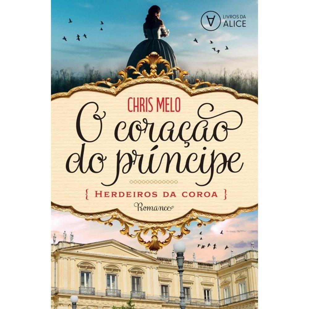 O coração do príncipe: Herdeiros da Coroa