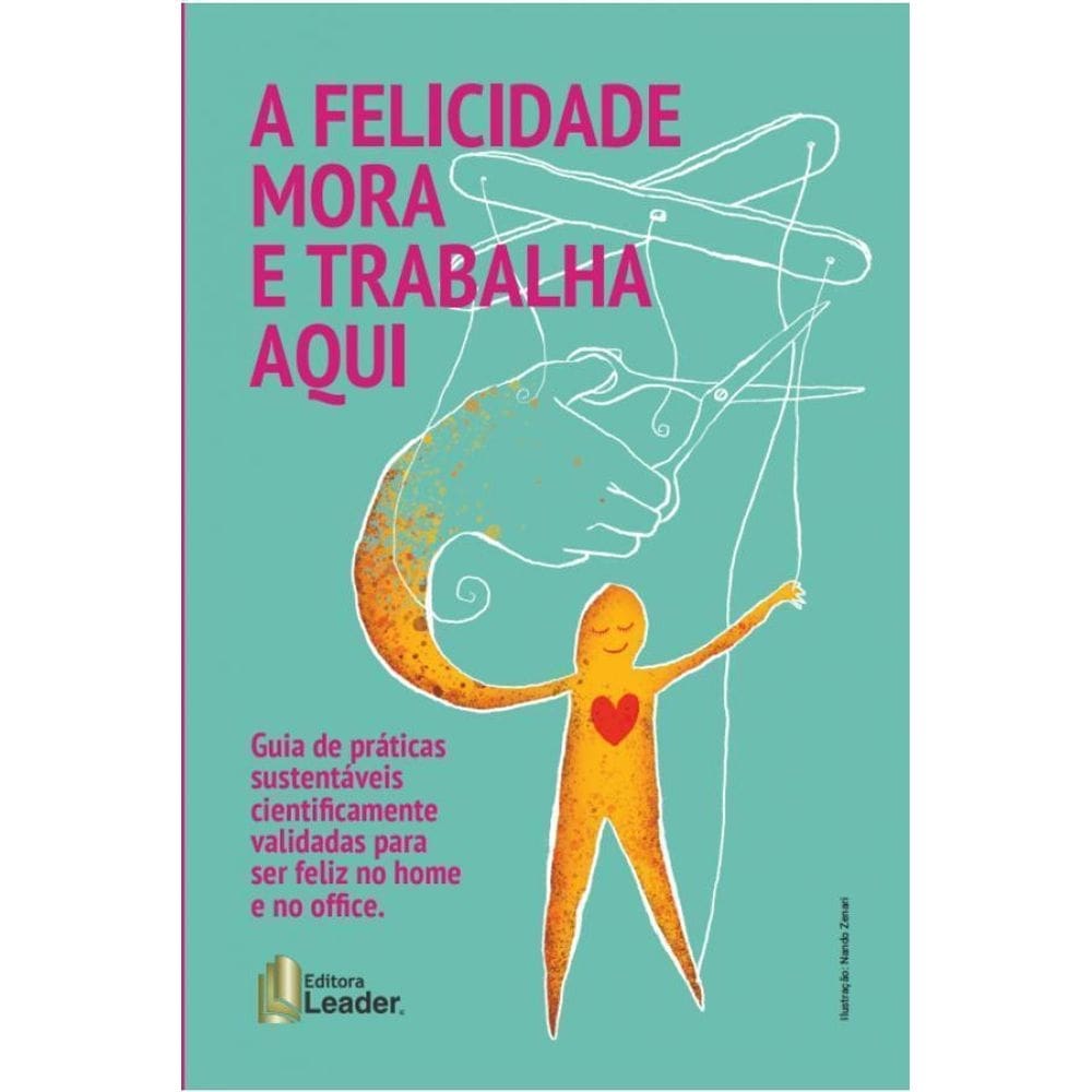A felicidade mora e trabalha aqui