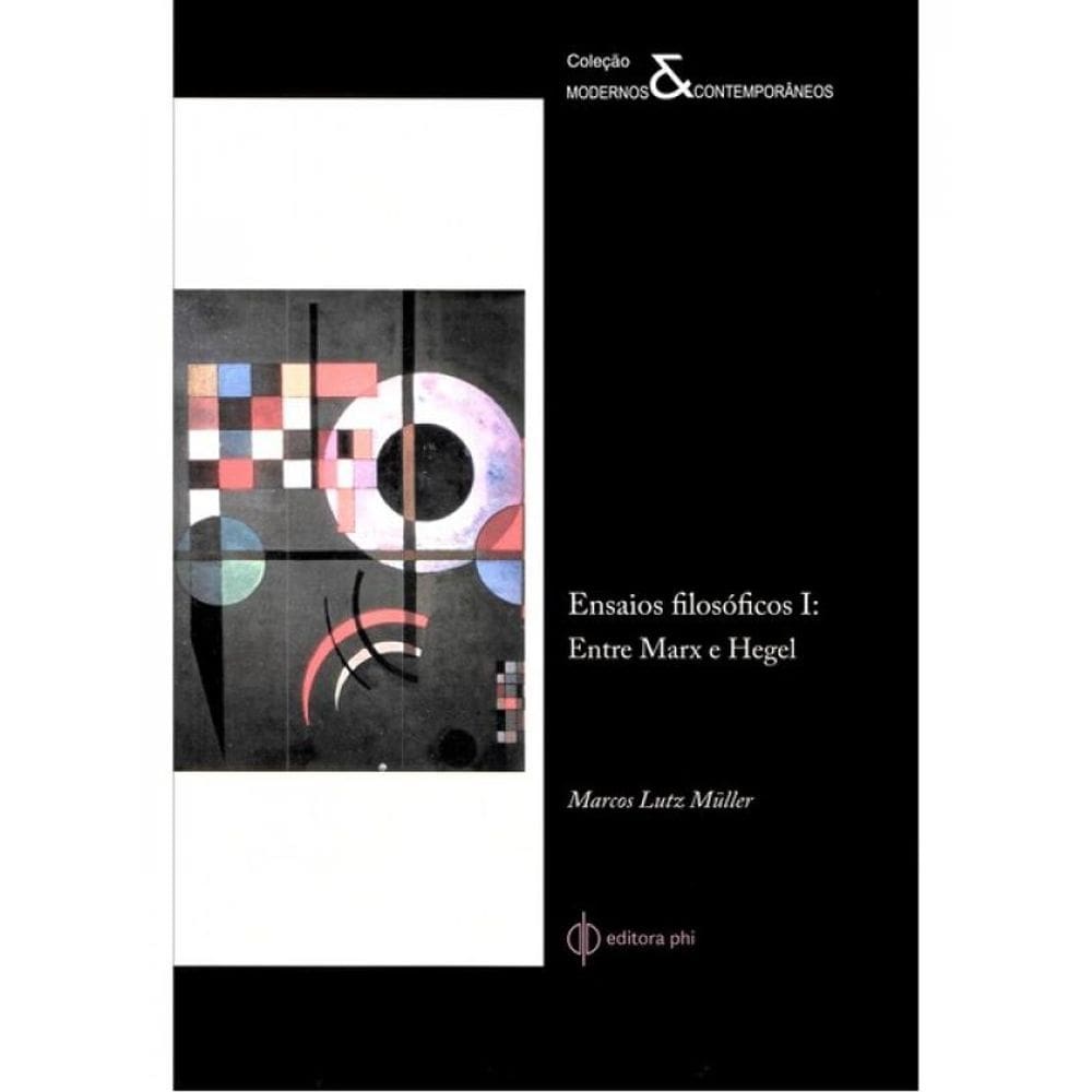 Ensaios Filosóficos I - Entre Marx E Hegel