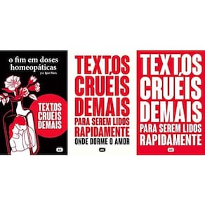 Kit 3 Livros Igor Pires Textos Cruéis Demais O Fim Em Doses