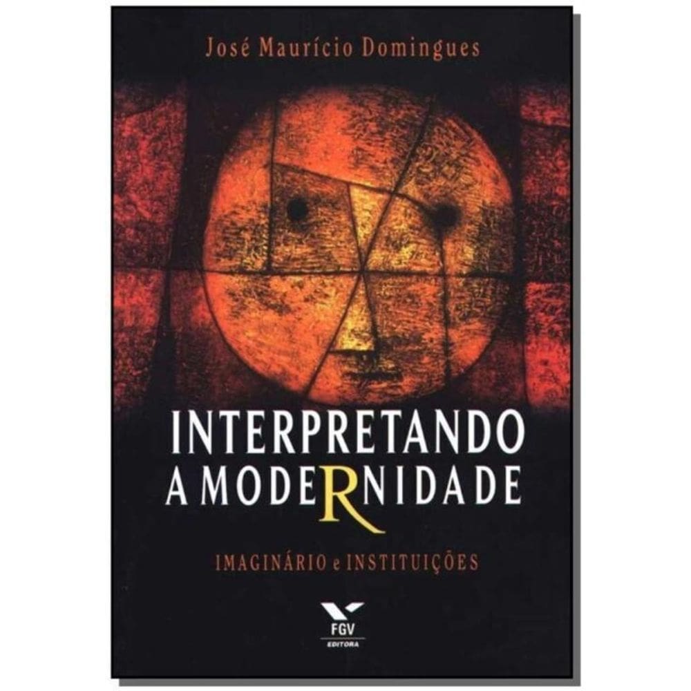 Interpretando a Modernidade: Imaginário e Instituições