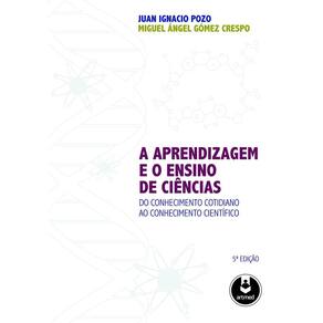 A Aprendizagem E O Ensino De Ciencias-Do Conhec.
